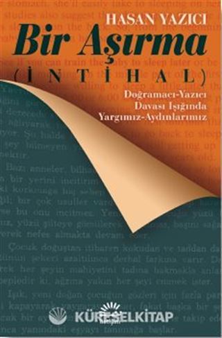 Bir Aşırma (İntihal) Doğramacı-Yazıcı Davası Işığında Yargımız-Aydınlarımız