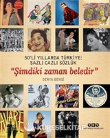 50'li Yıllarda Türkiye: Sazlı Cazlı Sözlük - Şimdiki Zaman Beledir (Karton Kapak)