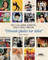 70'li Yıllarda Türkiye: Sazlı Cazlı Sözlük 'Görecek Günler Var Daha' (Karton Kapak)