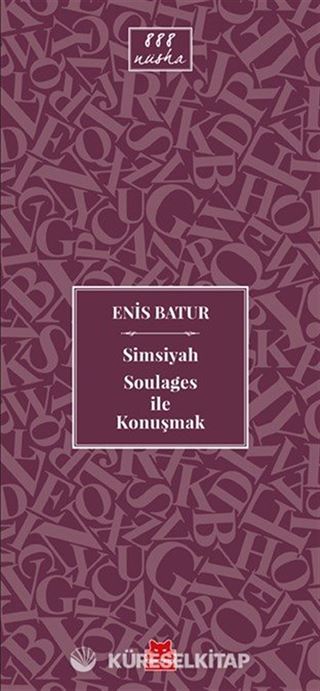 Simsiyah Soulages ile Konuşmak