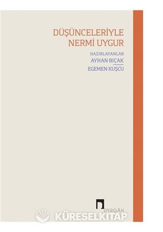 Düşünceleriyle Nermi Uygur