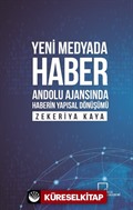 Yeni Medyada Haber Anadolu Ajansında Haberin Yapısal Dönüşümü