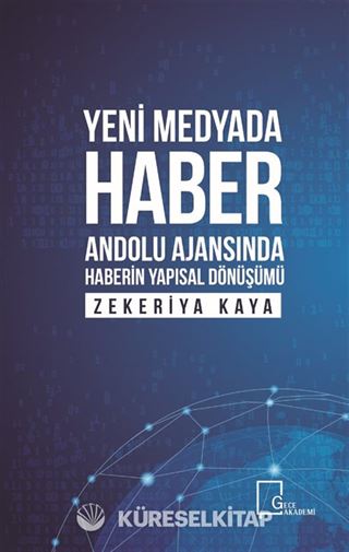 Yeni Medyada Haber Anadolu Ajansında Haberin Yapısal Dönüşümü