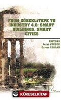 From Göbeklitepe To Industry 4.0: Smart Buildings, Smart Cities