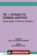 Tip 1 Diyabet ve Fiziksel Aktivite Çocuk, Ergen Ve Ebeveyn Görüşleri