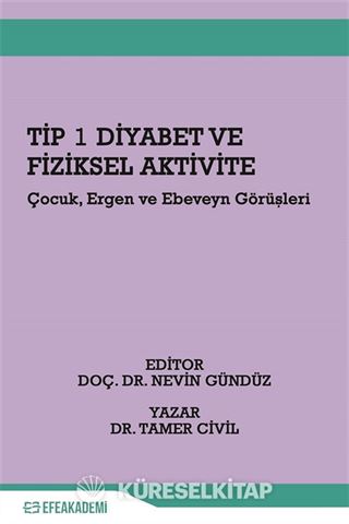 Tip 1 Diyabet ve Fiziksel Aktivite Çocuk, Ergen Ve Ebeveyn Görüşleri
