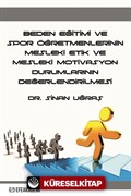 Beden Eğitimi Ve Spor Öğretmenlerinin Mesleki Etik ve Mesleki Motivasyon Durumlarının Değerlendirilmesi