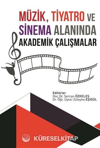 Müzik Tiyatro ve Sinema Alanında Akademik Çalışmalar