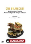 Çin Bilmecesi: Çin'in Ekonomik Yükselişi, Uluslararası İlişkilerde Dönüşüm ve Türkiye