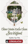 Ölüm Günün Kutlu Olsun Sevdiğim!