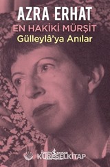 En Hakiki Mürşit Gülleyla'ya Anılar