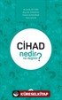 Cihad Nedir Ne Değildir?