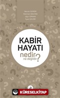 Kabir Hayatı Nedir Ne Değildir?