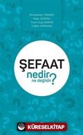 Şefaat Nedir Ne Değildir?