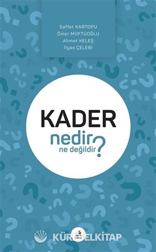 Kader Nedir Ne Değildir?