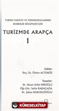 Turizm Fakülte ve Yüksekokullarının Rehberlik Bölümleri İçin Turizmde Arapça 1