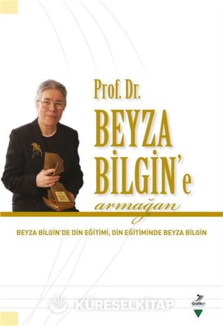 Prof. Dr. Beyza Bilgin'e Armağan