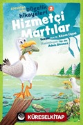 Hizmetçi Martılar / Çocuklar İçin Bilgelik Hikayeleri 2