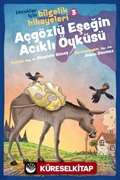 Açgözlü Eşeğin Acıklı Öyküsü / Çocuklar İçin Bilgelik Hikayeleri 3