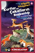 Kurtlar ve Çakalların Başkanlığı / Çocuklar İçin Bilgelik Hikayeleri 4