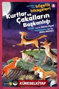 Kurtlar ve Çakalların Başkanlığı / Çocuklar İçin Bilgelik Hikayeleri 4