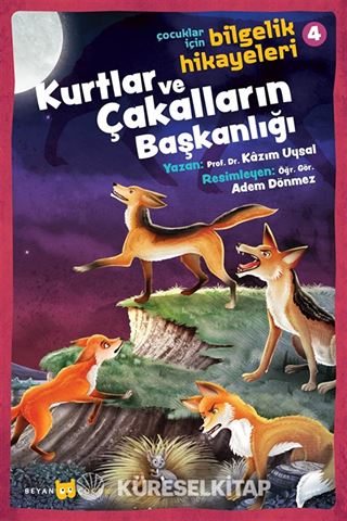 Kurtlar ve Çakalların Başkanlığı / Çocuklar İçin Bilgelik Hikayeleri 4