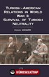 Turkish-American Relations in World War II: Survival of Turkish Neutrality