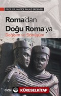 Roma'dan Doğu Roma'ya Değişim ve Dönüşüm