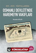 XVI. XVII. Yüzyıllarda Osmanlı Devleti'nde Haremeyn Vakıfları