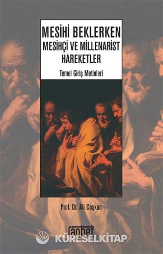 Mesihi Beklerken; Mesihçi ve Millenarist Hareketler