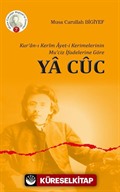 Kur'an-ı Kerim Ayet-i Kerimelerinin Mu'ciz İfadelerine Göre Ya Cuc