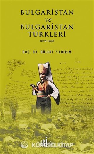 Bulgaristan ve Bulgaristan Türkleri (1878-1938)