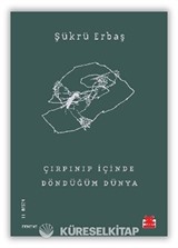 Çırpınıp İçinde Döndüğüm Dünya