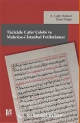 Tacizade Cafer Çelebi ve Mahruse-i İstanbul Fetihnamesi
