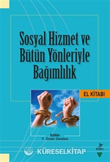 Sosyal Hizmet ve Bütün Yönleriyle Bağımlılık El Kitabı
