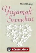 Yaşamak Sevmektir