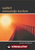 Saatlaeri Sonsuzluğa Kurdum