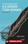 Özgürlük Bağlamında İlk Dönem Türk Romanı (1872-1901)