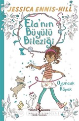 Ela'nın Büyülü Bileziği / Oyuncak Köpek
