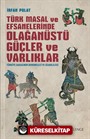 Türk Masal ve Efsanelerinde Olağanüstü Güçler ve Varlıklar