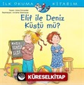 Elif İle Deniz Küstü Mü? / İlk Okuma Kitabım