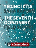 Yedinci Kıta - 16. İstanbul Bienali Saha Raporu