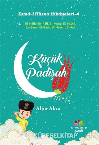 Esma-İ Hüsna Hikayeleri-4 Küçük Padişah