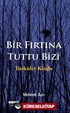 Bir Fırtına Tuttu Bizi