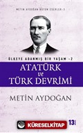 Atatürk ve Türk Devrimi / Ülkeye Adanmış Bir Yaşam 2