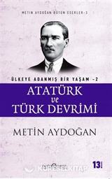 Atatürk ve Türk Devrimi / Ülkeye Adanmış Bir Yaşam 2