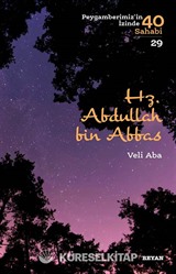 Hz. Abdullah bin Abbas (Peygamberimiz'in İzinde 40 Sahabi 29)