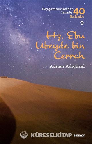 Hz. Ebu Ubeyde bin Cerrah (Peygamberimiz'in İzinde 40 Sahabi 9)