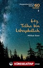 Hz. Talha bin Ubeydullah (Peygamberimiz'in İzinde 40 Sahabi 5)