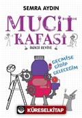 Mucit Kafası / Geçmişe Gidip Geleceğim
